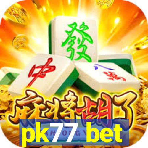 pk77 bet